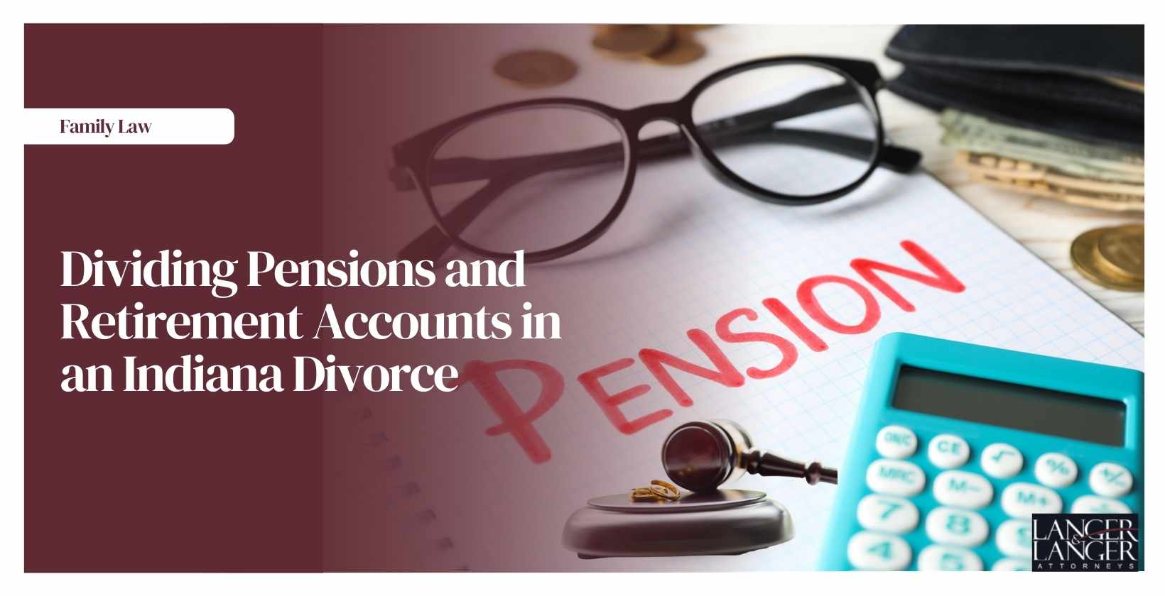 Dividing Pensions and Retirement Accounts in an Indiana Divorce