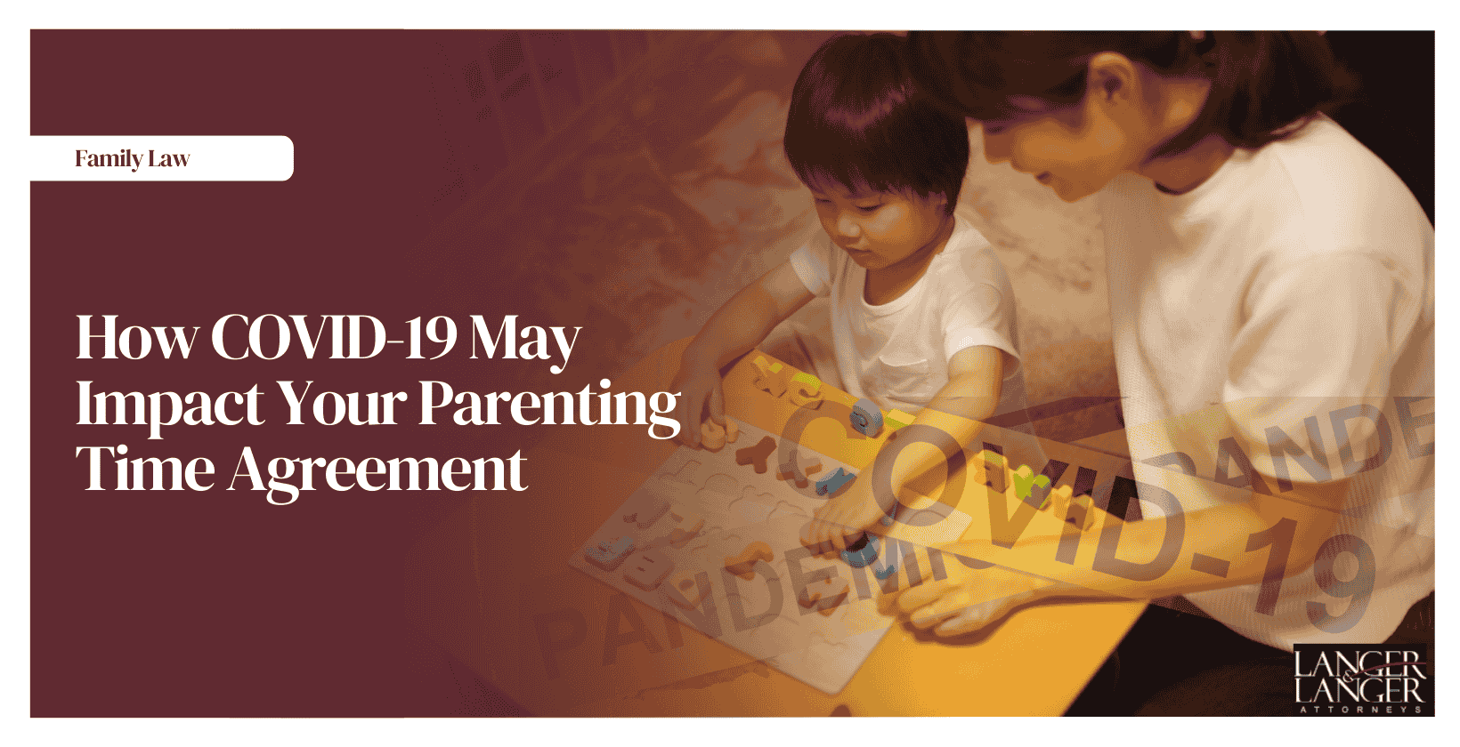 How COVID-19 May Impact Your Parenting Time Agreement