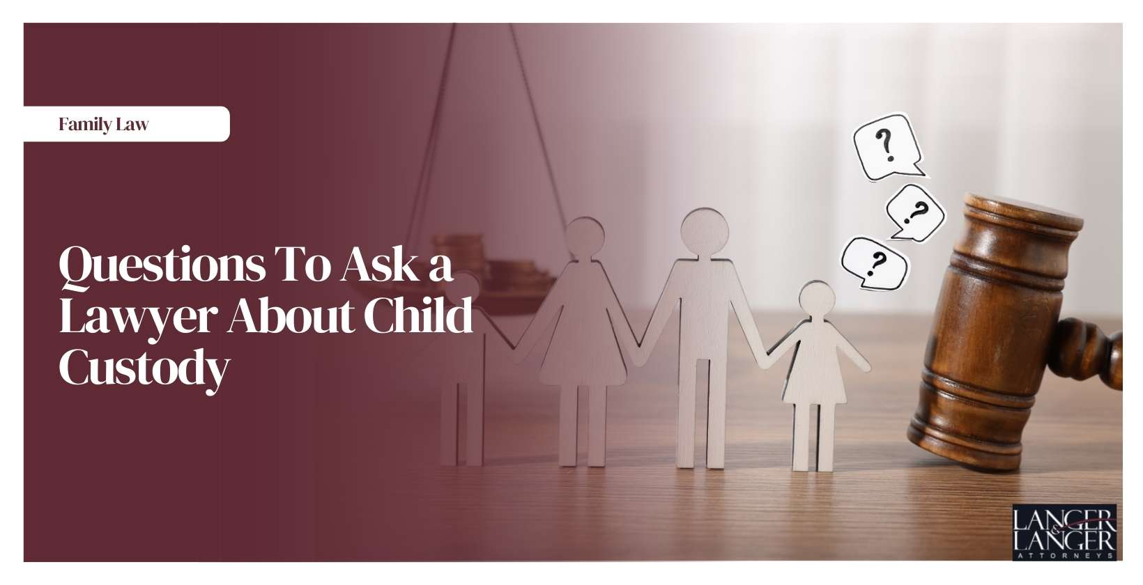 Questions To Ask a Lawyer About Child Custody