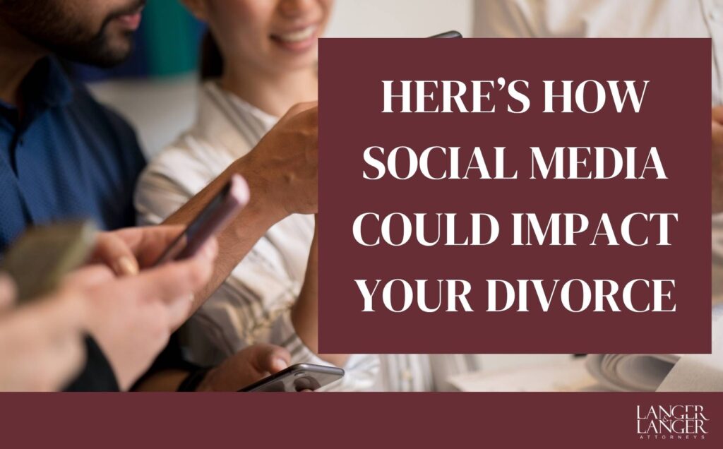 how social media could impact your divorce