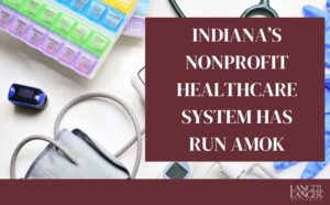 indiana nonprofit healthcare system has run amok